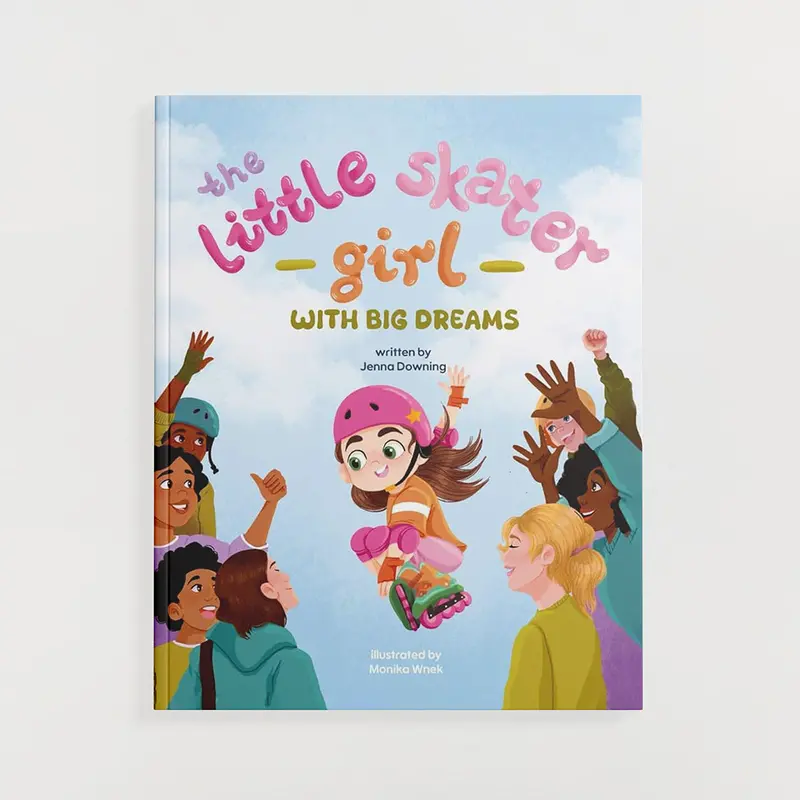 The Little Skater Girl With Big Dreams - Written By Jenna Downing 1